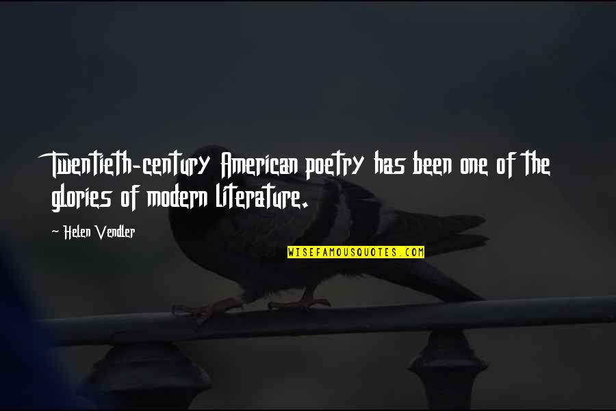 American Literature Quotes By Helen Vendler: Twentieth-century American poetry has been one of the