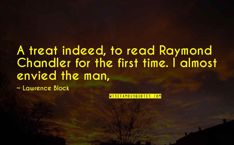 American Made Movie Quotes By Lawrence Block: A treat indeed, to read Raymond Chandler for