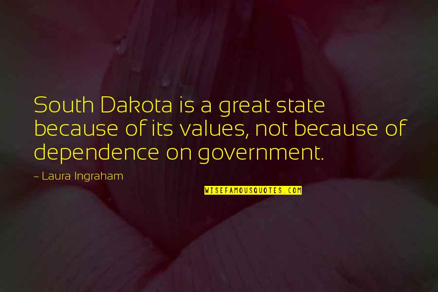 American Mary Quotes By Laura Ingraham: South Dakota is a great state because of