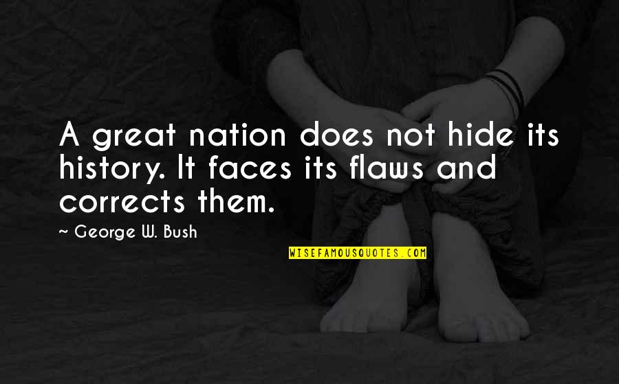 American Mustangs Quotes By George W. Bush: A great nation does not hide its history.