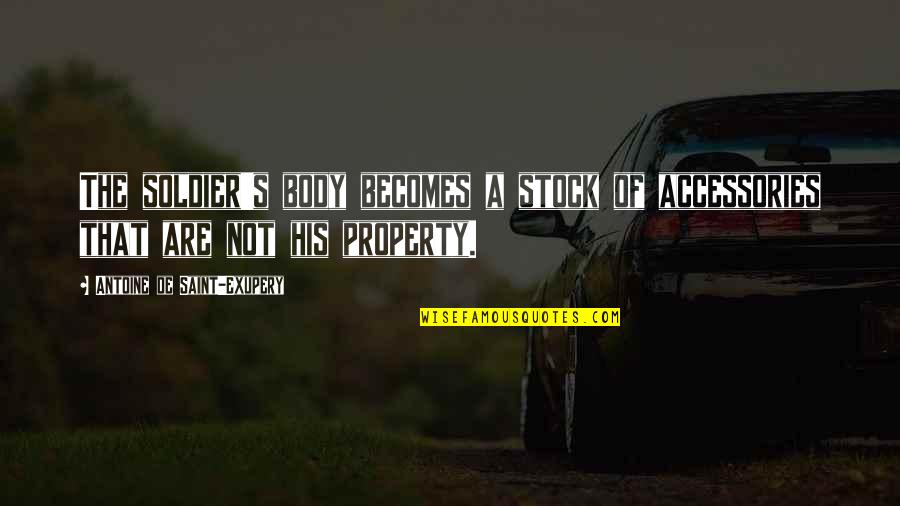 American Pie The Wedding Best Quotes By Antoine De Saint-Exupery: The soldier's body becomes a stock of accessories