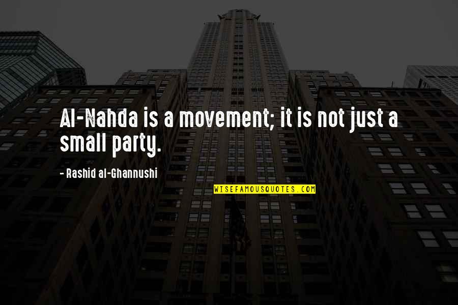 American Playwright Quotes By Rashid Al-Ghannushi: Al-Nahda is a movement; it is not just