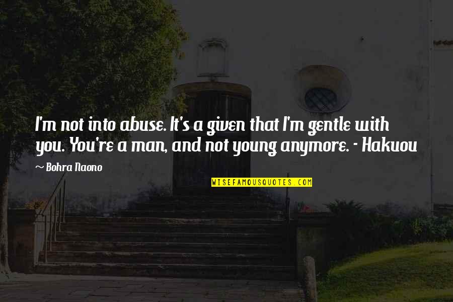 American Psycho Hip To Be Square Quote Quotes By Bohra Naono: I'm not into abuse. It's a given that American Psycho Hip To Be Square Quote Quotes By Bohra Naono: I'm not into abuse. It's a given that