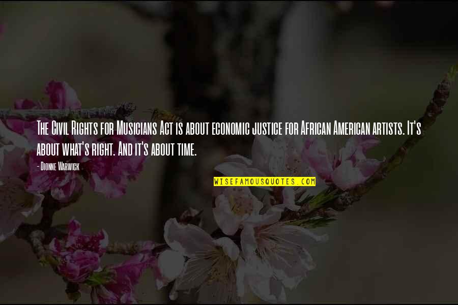 American Rights Quotes By Dionne Warwick: The Civil Rights for Musicians Act is about American Rights Quotes By Dionne Warwick: The Civil Rights for Musicians Act is about