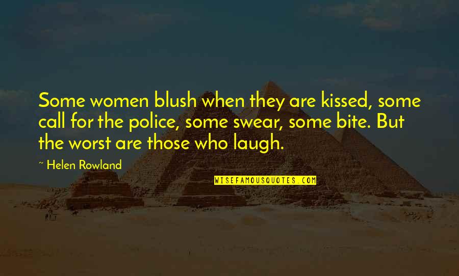 American Slave Owner Quotes By Helen Rowland: Some women blush when they are kissed, some