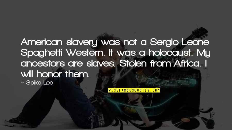 American Slavery As It Is Quotes By Spike Lee: American slavery was not a Sergio Leone Spaghetti American Slavery As It Is Quotes By Spike Lee: American slavery was not a Sergio Leone Spaghetti