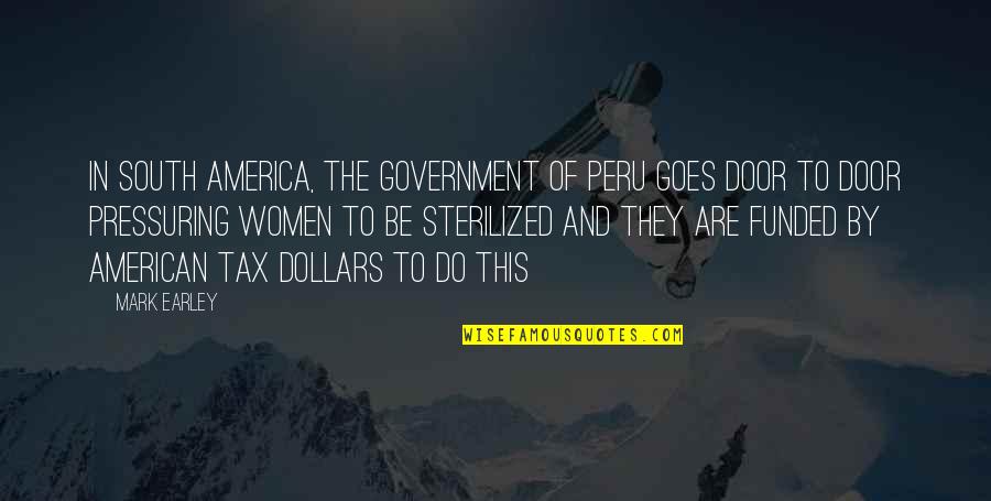 American South Quotes By Mark Earley: In South America, the government of Peru goes