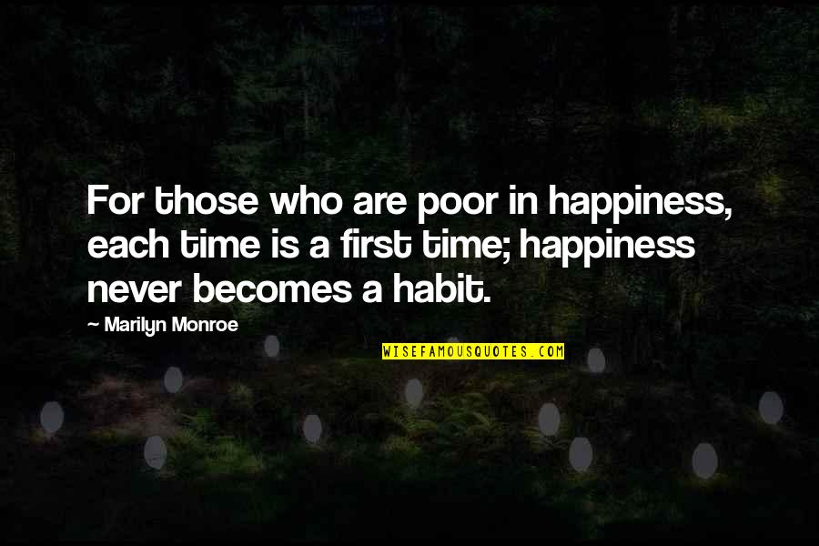 American Stereotype Quotes By Marilyn Monroe: For those who are poor in happiness, each