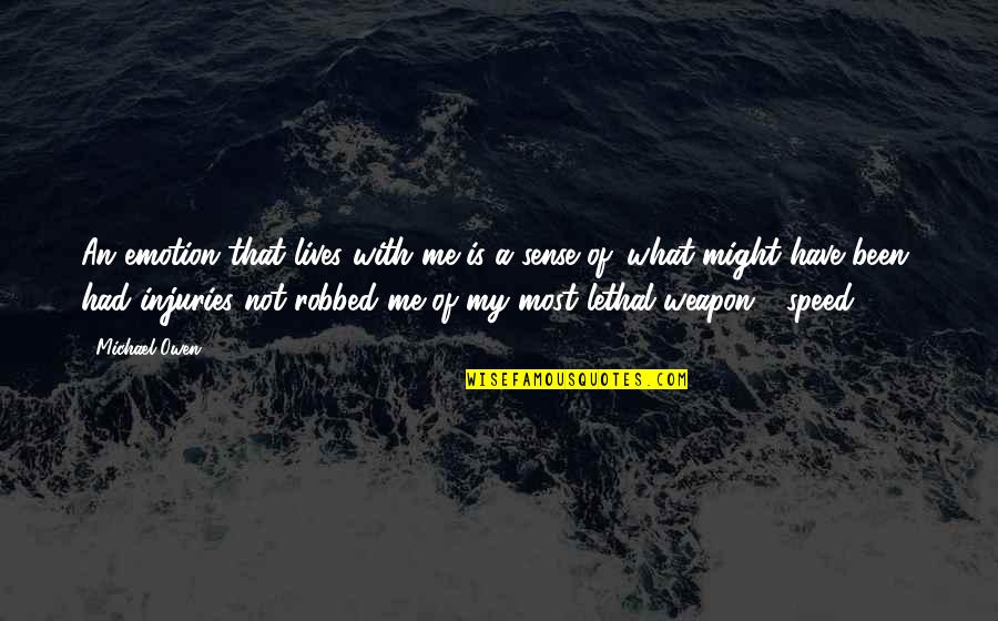 American Style Quotes By Michael Owen: An emotion that lives with me is a American Style Quotes By Michael Owen: An emotion that lives with me is a