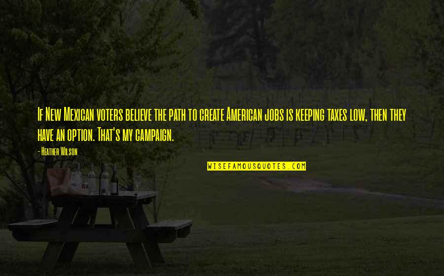American To Quotes By Heather Wilson: If New Mexican voters believe the path to