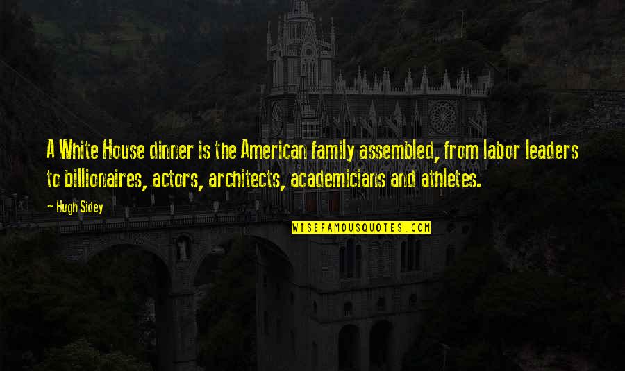 American To Quotes By Hugh Sidey: A White House dinner is the American family