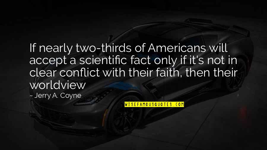 American Troop Quotes By Jerry A. Coyne: If nearly two-thirds of Americans will accept a