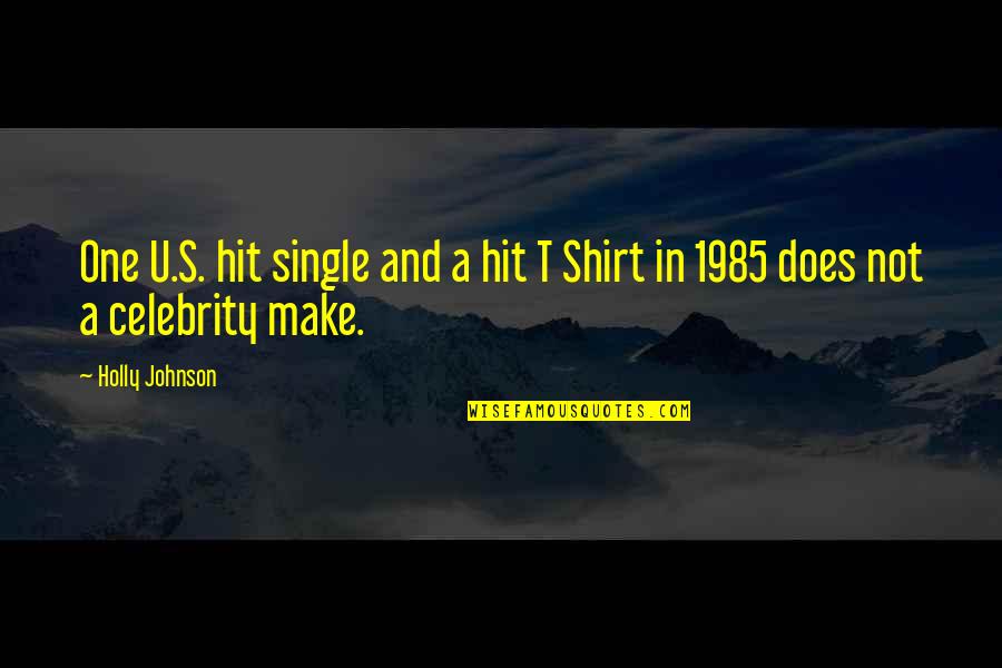 American Underdog Quote Quotes By Holly Johnson: One U.S. hit single and a hit T
