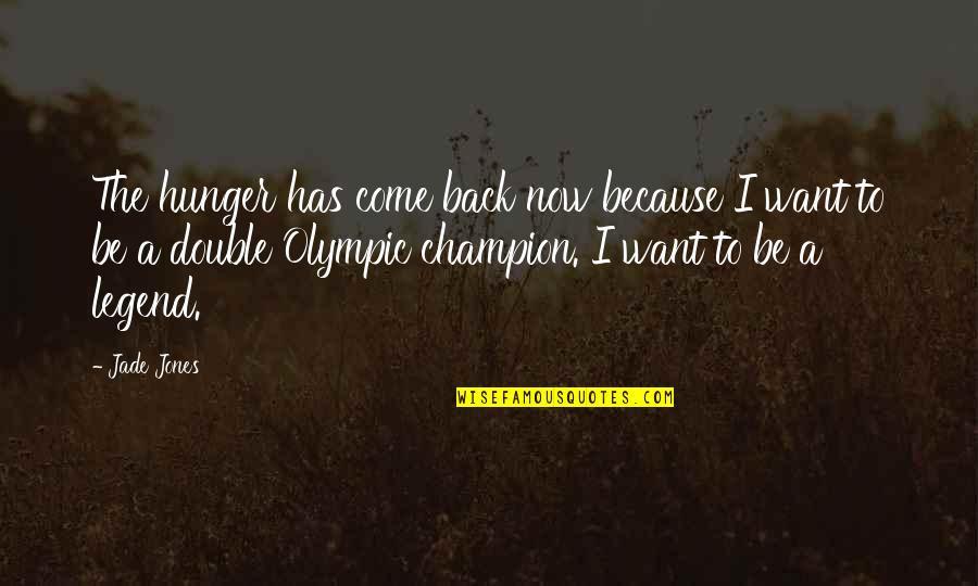 Americanizing The Vietnam Quotes By Jade Jones: The hunger has come back now because I Americanizing The Vietnam Quotes By Jade Jones: The hunger has come back now because I