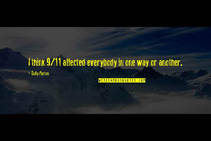 Americas Founding Quotes By Dolly Parton: I think 9/11 affected everybody in one way