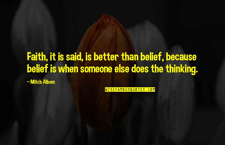 Amerihome Quotes By Mitch Albom: Faith, it is said, is better than belief,