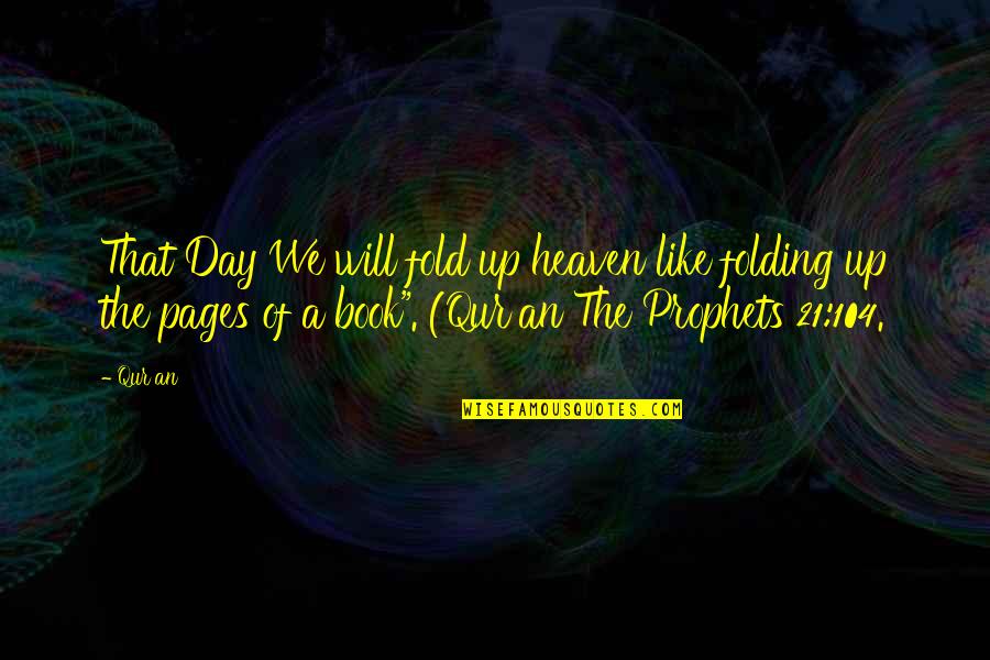 Amerikaanse Burgeroorlog Quotes By Qur'an: That Day We will fold up heaven like
