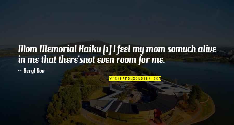 Amerikanos Menu Quotes By Beryl Dov: Mom Memorial Haiku [1] I feel my mom