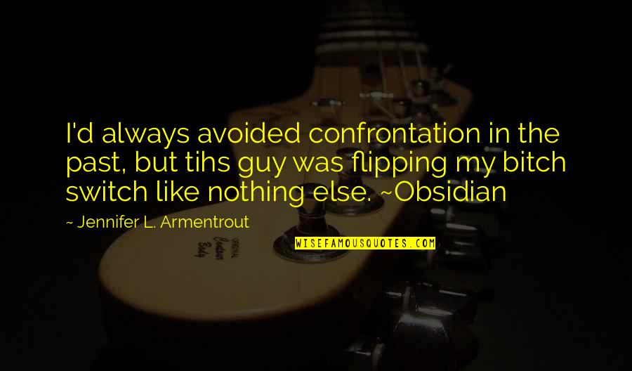 Amerling Friedrich Quotes By Jennifer L. Armentrout: I'd always avoided confrontation in the past, but