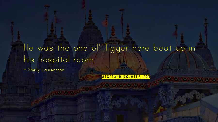 Amerman Eggs Quotes By Shelly Laurenston: He was the one ol' Tigger here beat Amerman Eggs Quotes By Shelly Laurenston: He was the one ol' Tigger here beat