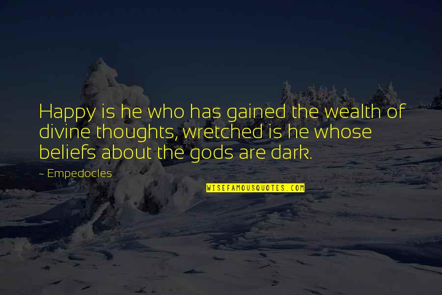 Ameryka Mapa Quotes By Empedocles: Happy is he who has gained the wealth