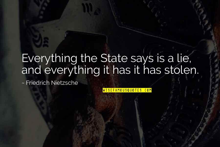 Ameryka Polnocna Quotes By Friedrich Nietzsche: Everything the State says is a lie, and