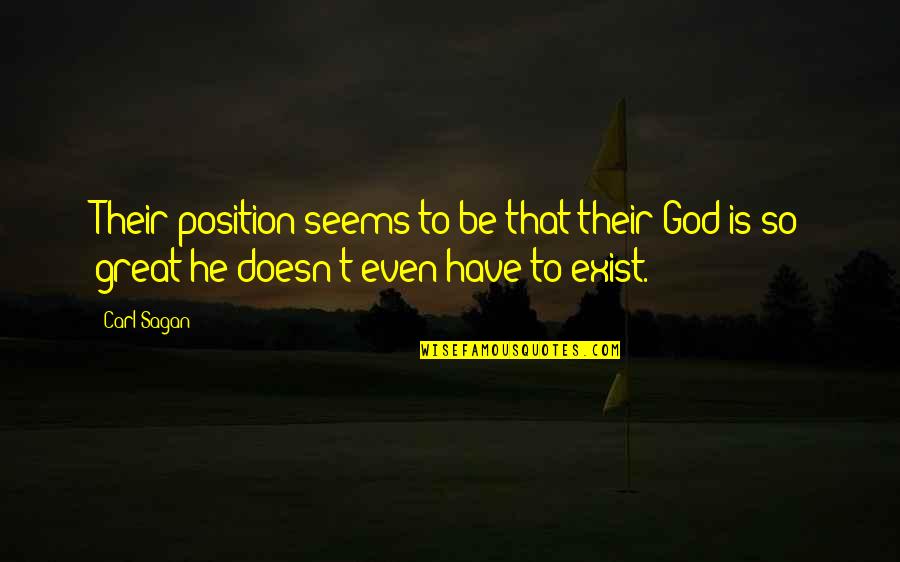 Amestecuri Cromatice Quotes By Carl Sagan: Their position seems to be that their God