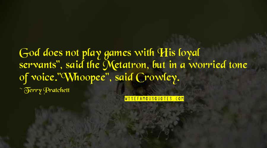 Amestecuri Cromatice Quotes By Terry Pratchett: God does not play games with His loyal Amestecuri Cromatice Quotes By Terry Pratchett: God does not play games with His loyal