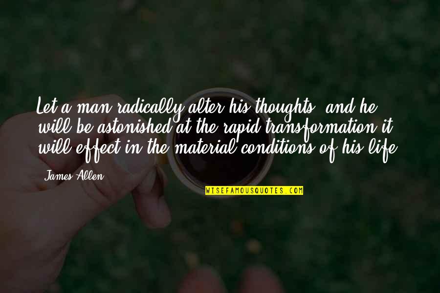 Amethyste Pierre Quotes By James Allen: Let a man radically alter his thoughts, and Amethyste Pierre Quotes By James Allen: Let a man radically alter his thoughts, and