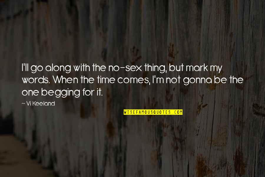 Amette Michell Quotes By Vi Keeland: I'll go along with the no-sex thing, but