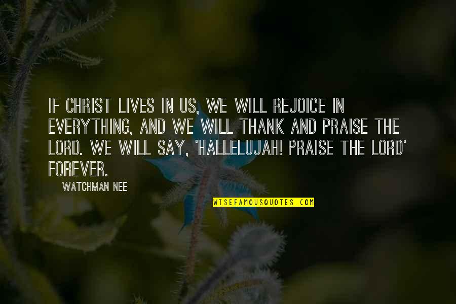 Amette Michell Quotes By Watchman Nee: If Christ lives in us, we will rejoice