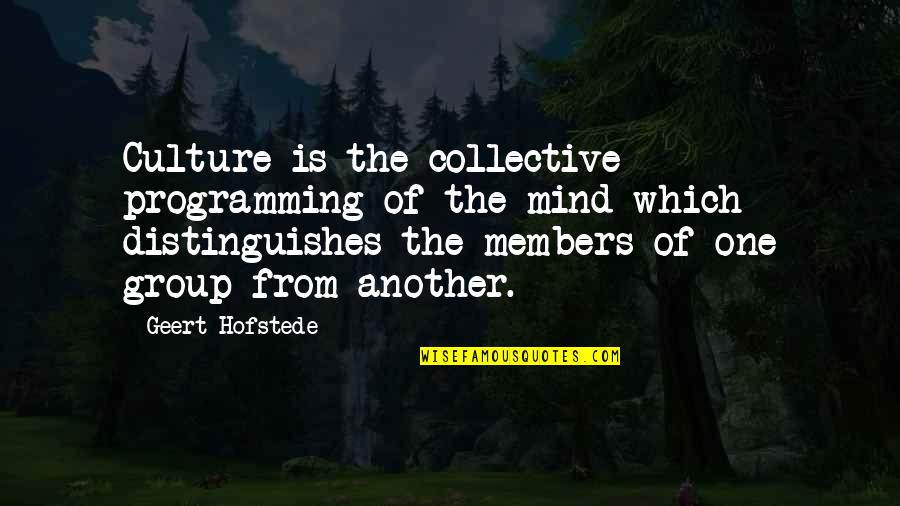 Ametur Cor Quotes By Geert Hofstede: Culture is the collective programming of the mind