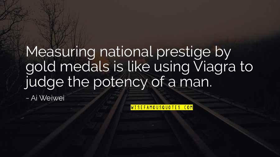 Amex Exchange Quotes By Ai Weiwei: Measuring national prestige by gold medals is like Amex Exchange Quotes By Ai Weiwei: Measuring national prestige by gold medals is like