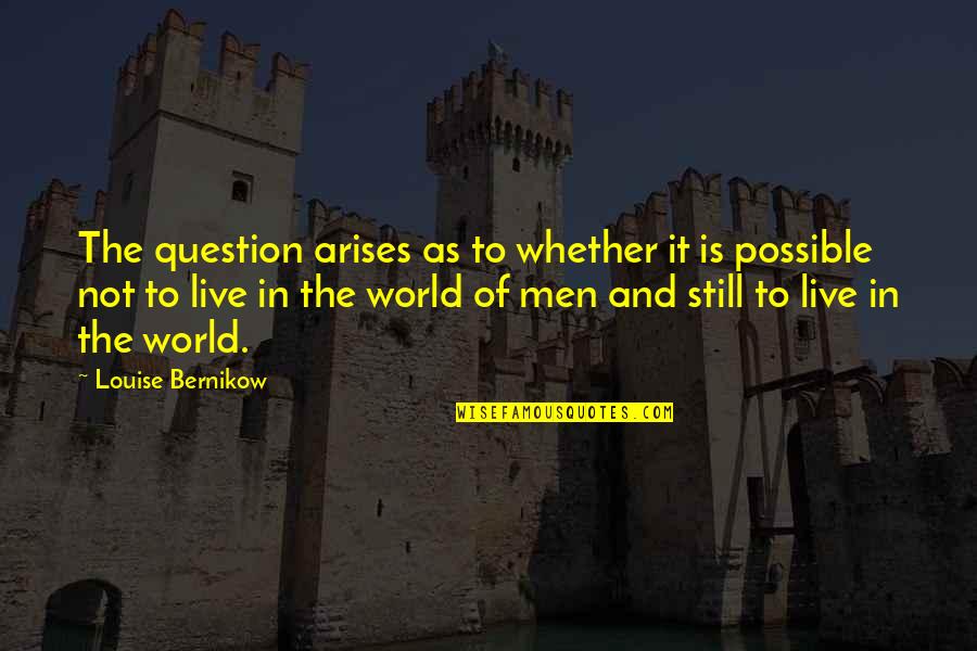 Amezcua Ag Quotes By Louise Bernikow: The question arises as to whether it is Amezcua Ag Quotes By Louise Bernikow: The question arises as to whether it is