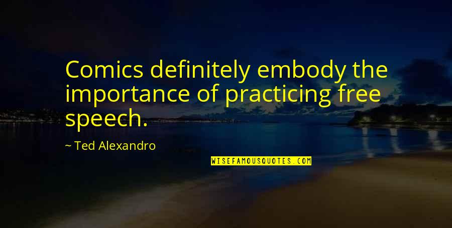Amharic Funny Quotes By Ted Alexandro: Comics definitely embody the importance of practicing free