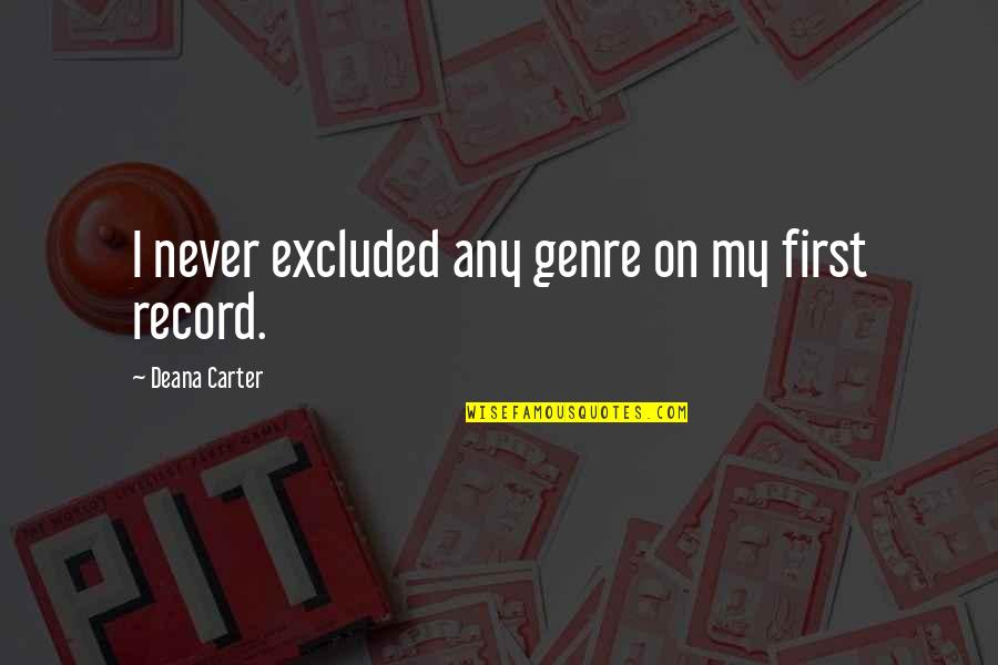 Amharic Telegram Quotes By Deana Carter: I never excluded any genre on my first Amharic Telegram Quotes By Deana Carter: I never excluded any genre on my first