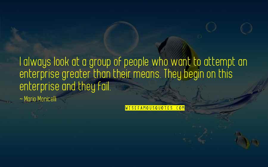 Amiably Quotes By Mario Monicelli: I always look at a group of people