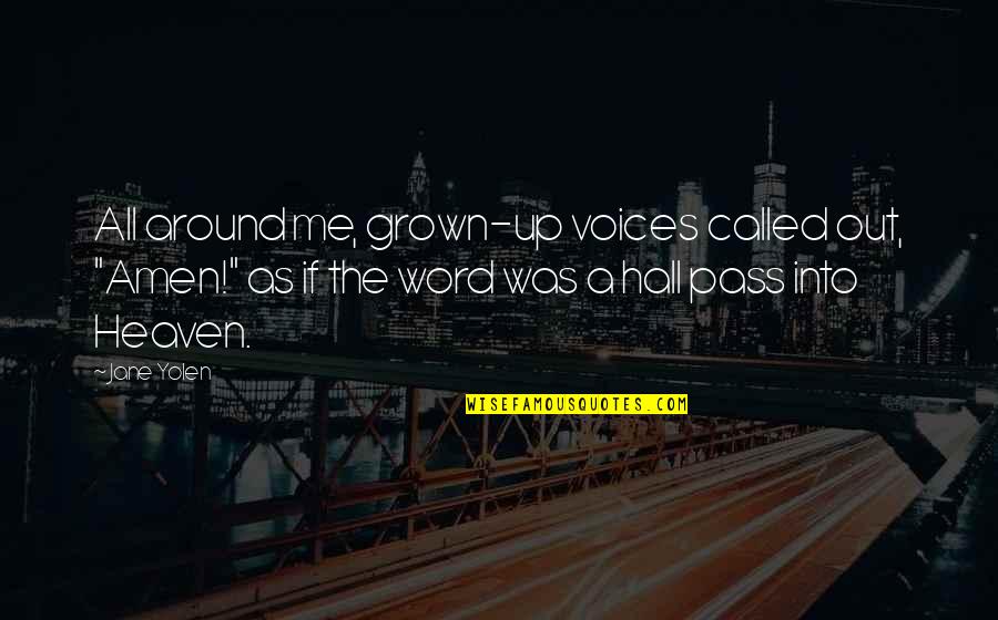 Amica Home Insurance Quotes By Jane Yolen: All around me, grown-up voices called out, "Amen!"