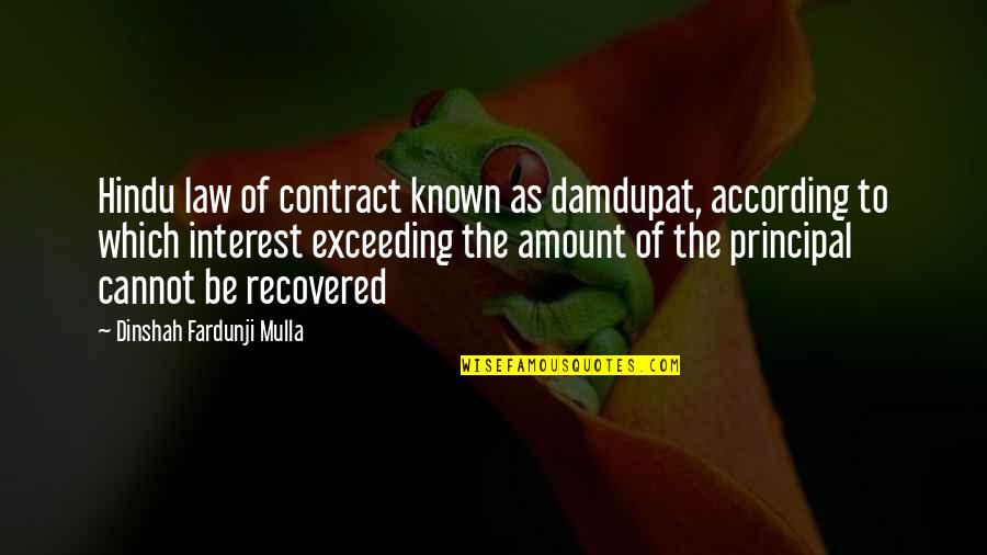 Amicably Resolved Quotes By Dinshah Fardunji Mulla: Hindu law of contract known as damdupat, according