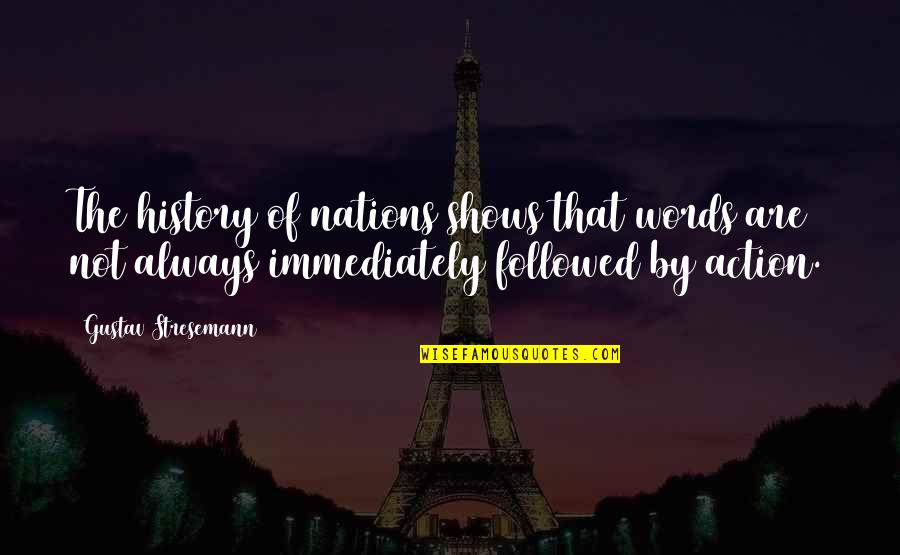 Amicably Synonyms Quotes By Gustav Stresemann: The history of nations shows that words are