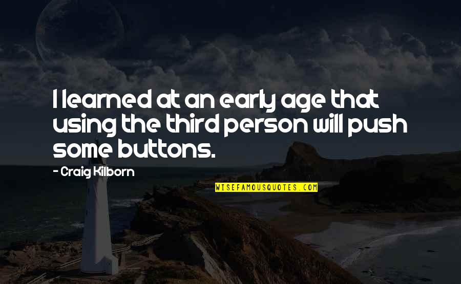 Amicitia Calendar Quotes By Craig Kilborn: I learned at an early age that using