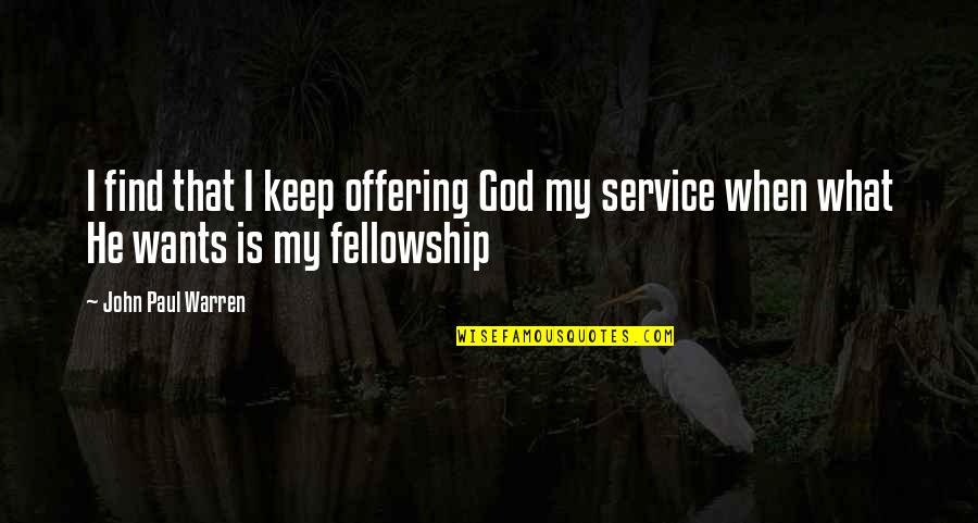 Amicsa Quotes By John Paul Warren: I find that I keep offering God my