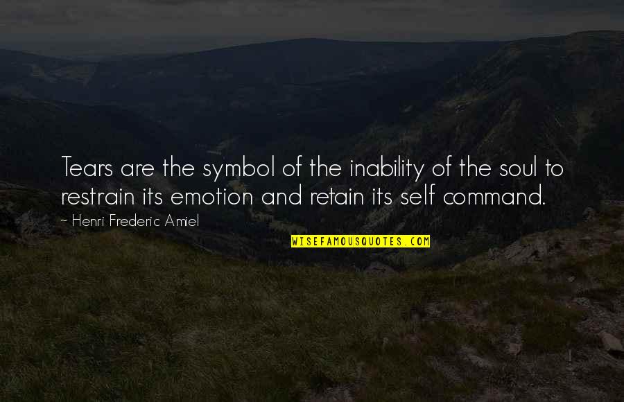 Amiel Quotes By Henri Frederic Amiel: Tears are the symbol of the inability of