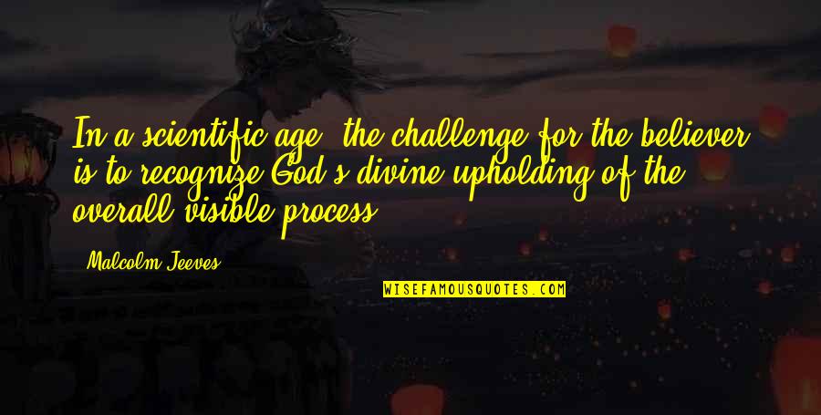 Amiels Subs Quotes By Malcolm Jeeves: In a scientific age, the challenge for the
