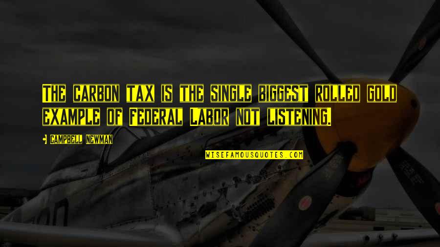 Amig Quotes By Campbell Newman: The carbon tax is the single biggest rolled Amig Quotes By Campbell Newman: The carbon tax is the single biggest rolled