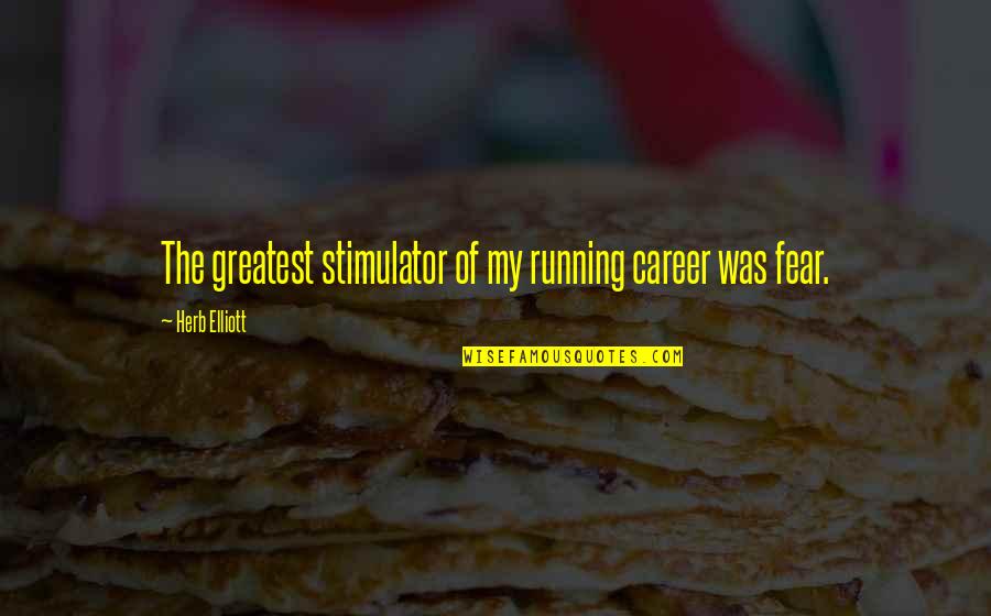 Amiga Quote Quotes By Herb Elliott: The greatest stimulator of my running career was Amiga Quote Quotes By Herb Elliott: The greatest stimulator of my running career was