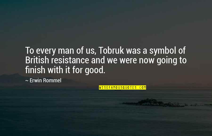 Amiguete Quotes By Erwin Rommel: To every man of us, Tobruk was a