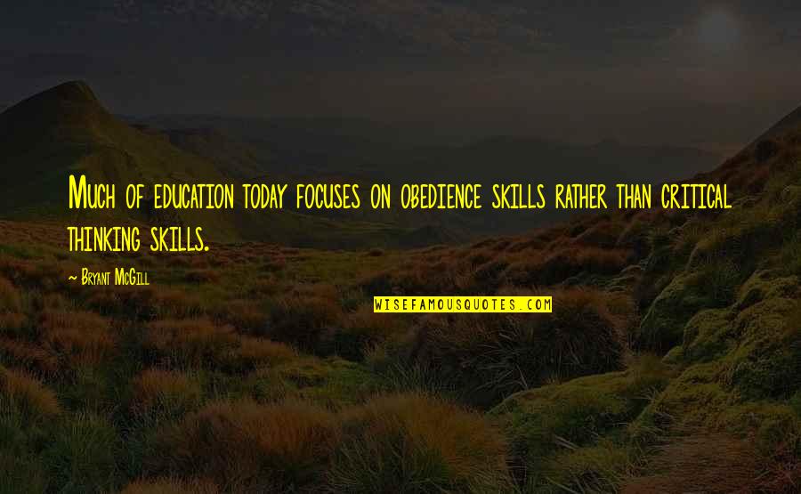 Amiibos For Nintendo Quotes By Bryant McGill: Much of education today focuses on obedience skills Amiibos For Nintendo Quotes By Bryant McGill: Much of education today focuses on obedience skills