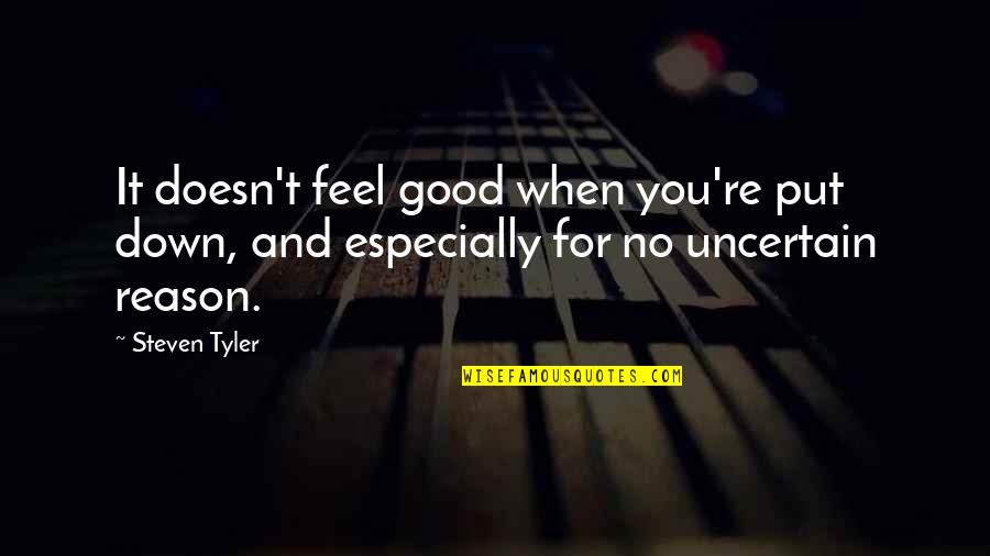 Amilkar Name Quotes By Steven Tyler: It doesn't feel good when you're put down,