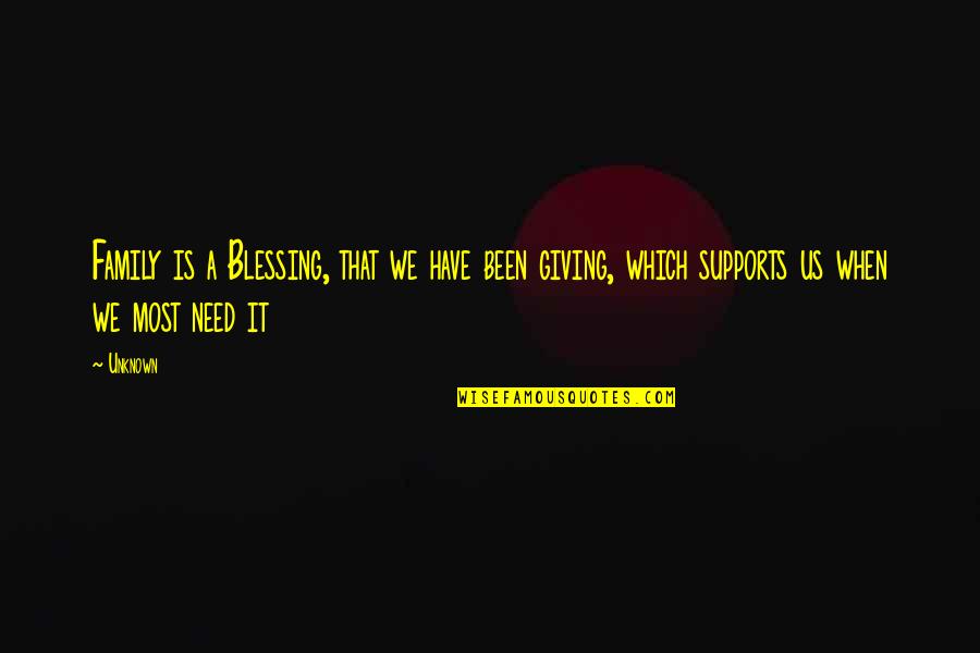 Aminas Caracteristicas Quotes By Unknown: Family is a Blessing, that we have been
